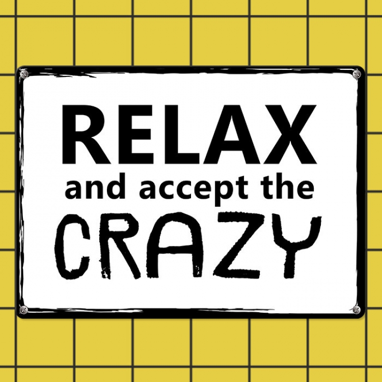 Табличка интерьерная металлическая Relax and accept the crazy